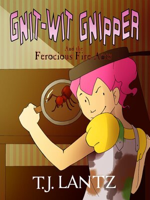 cover image of Gnit-Wit Gnipper and the Ferocious Fire-Ants